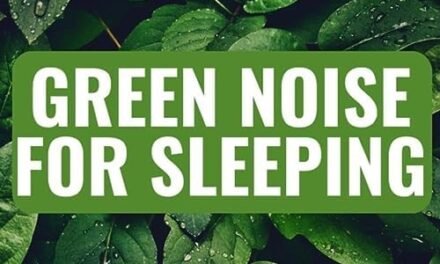 Better Sleep with Green Noise: Which of These 4 Types Is the Best for You?