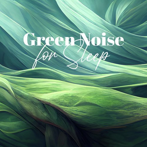 Better Sleep with Green Noise